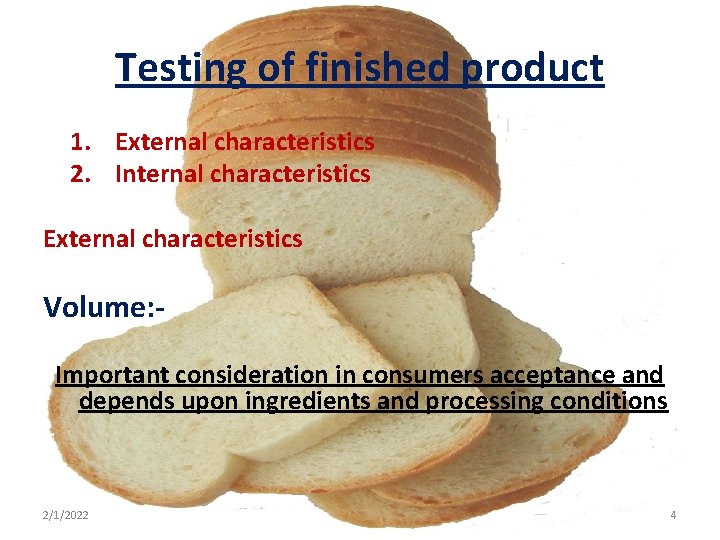 Testing of finished product 1. External characteristics 2. Internal characteristics External characteristics Volume: Important