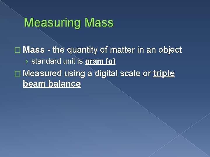 Measuring Mass � Mass - the quantity of matter in an object › standard