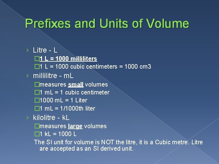 Prefixes and Units of Volume › Litre - L � 1 L = 1000