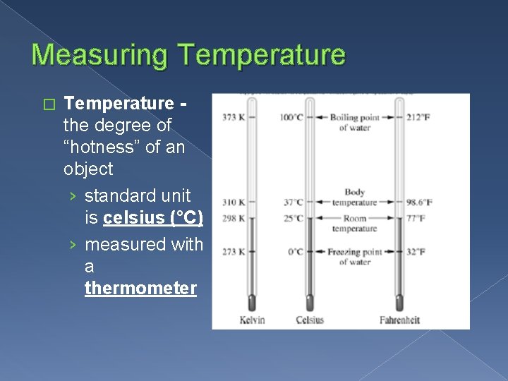 Measuring Temperature � Temperature the degree of “hotness” of an object › standard unit