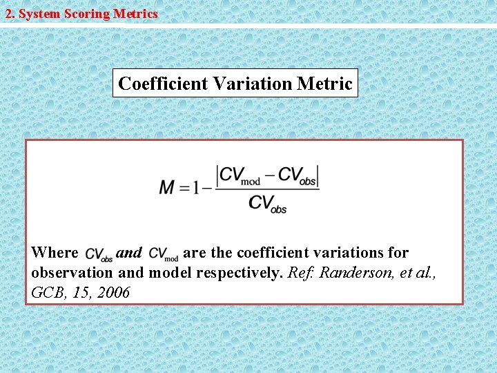 2. System Scoring Metrics Coefficient Variation Metric Where and are the coefficient variations for