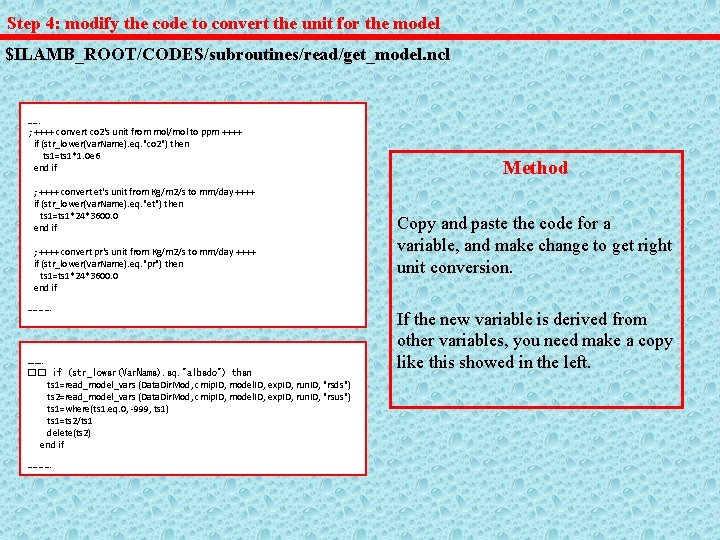 Step 4: modify the code to convert the unit for the model $ILAMB_ROOT/CODES/subroutines/read/get_model. ncl