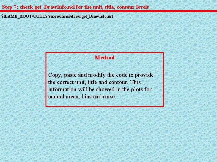 Step 7: check get_Draw. Info. ncl for the unit, title, contour levels $ILAMB_ROOT/CODES/subroutines/draw/get_Draw. Info.