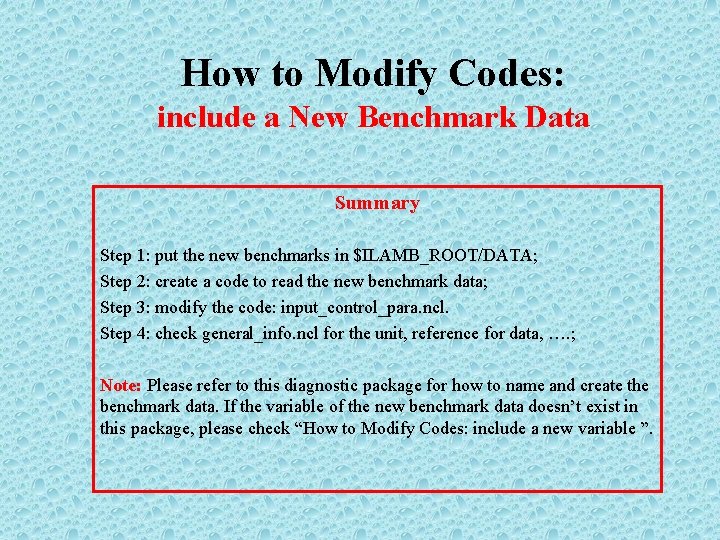 How to Modify Codes: include a New Benchmark Data Summary Step 1: put the