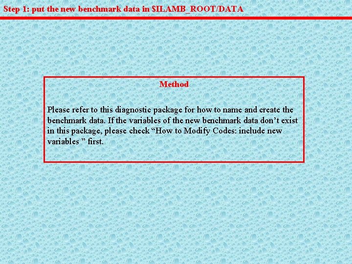 Step 1: put the new benchmark data in $ILAMB_ROOT/DATA Method Please refer to this