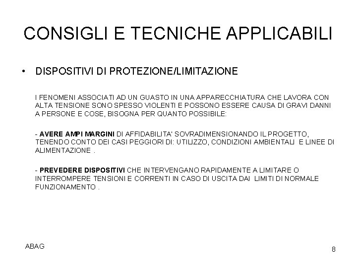 CONSIGLI E TECNICHE APPLICABILI • DISPOSITIVI DI PROTEZIONE/LIMITAZIONE I FENOMENI ASSOCIATI AD UN GUASTO