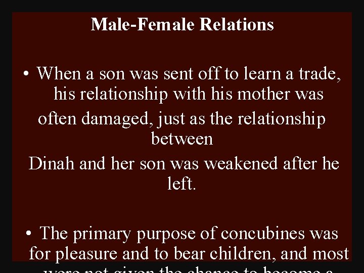 Male-Female Relations • When a son was sent off to learn a trade, his