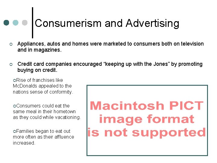 Consumerism and Advertising ¢ Appliances, autos and homes were marketed to consumers both on