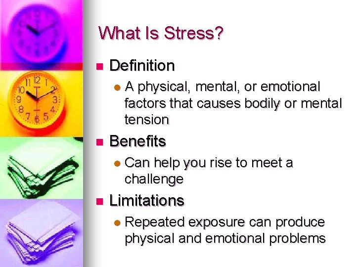 What Is Stress? n Definition l n Benefits l n A physical, mental, or