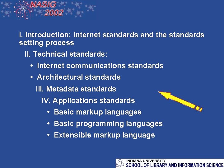 I. Introduction: Internet standards and the standards setting process II. Technical standards: • Internet