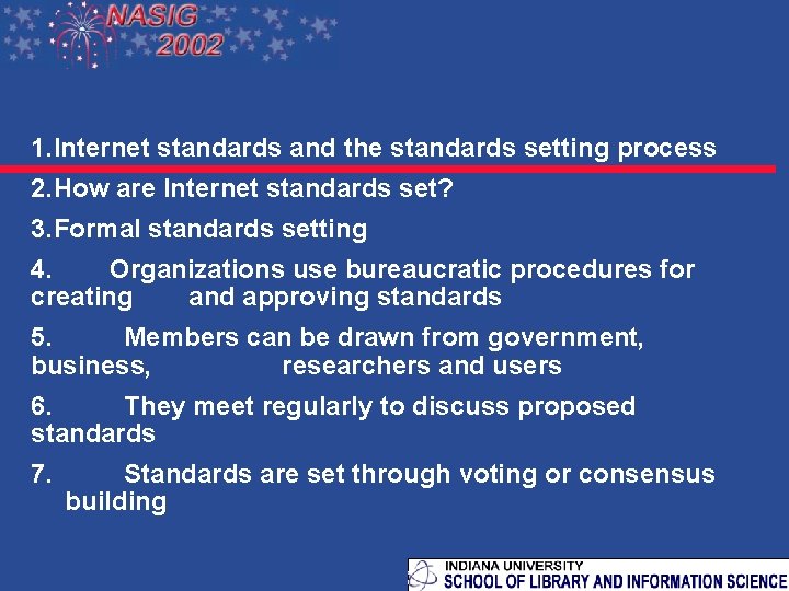 1. Internet standards and the standards setting process 2. How are Internet standards set?