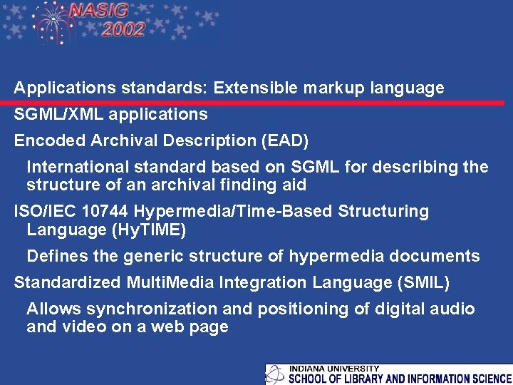 Applications standards: Extensible markup language SGML/XML applications Encoded Archival Description (EAD) International standard based