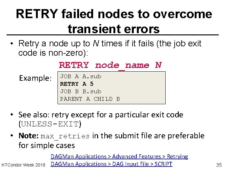 RETRY failed nodes to overcome transient errors • Retry a node up to N