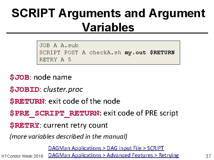 SCRIPT Arguments and Argument Variables JOB A A. sub SCRIPT POST A check. A.