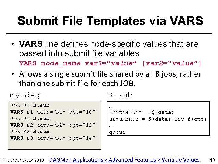 Submit File Templates via VARS • VARS line defines node-specific values that are passed