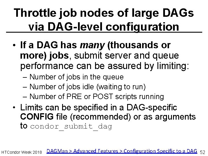 Throttle job nodes of large DAGs via DAG-level configuration • If a DAG has