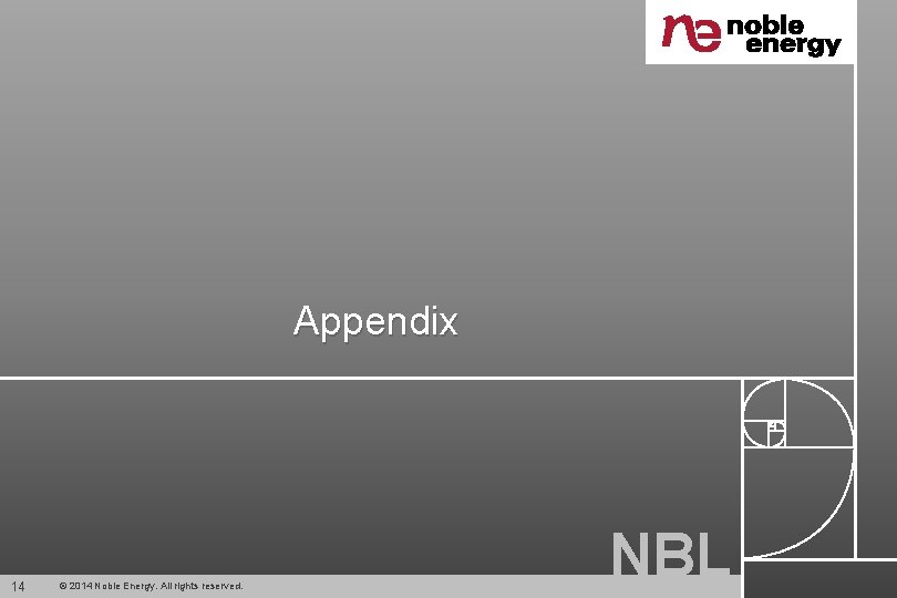Appendix 14 © 2014 Noble Energy. All rights reserved. NBL 