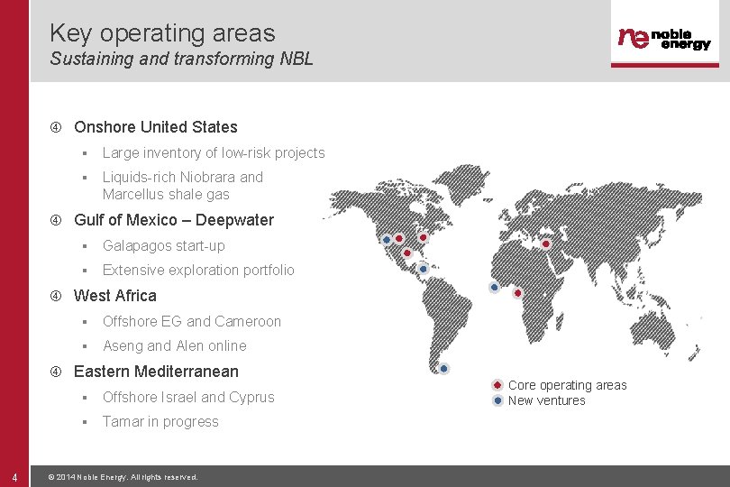 Key operating areas Sustaining and transforming NBL Onshore United States ▪ Large inventory of