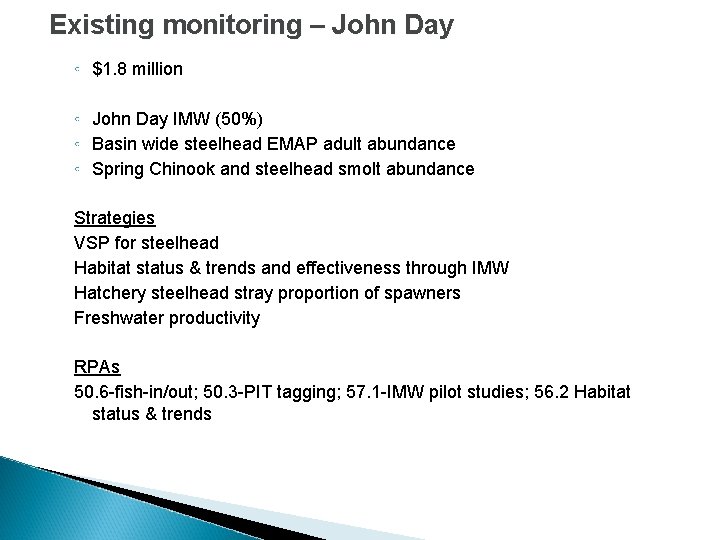 Existing monitoring – John Day ◦ $1. 8 million ◦ John Day IMW (50%)