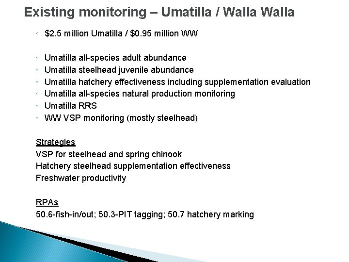 Existing monitoring – Umatilla / Walla ◦ $2. 5 million Umatilla / $0. 95