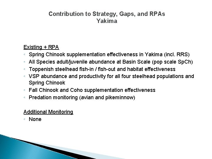 Contribution to Strategy, Gaps, and RPAs Yakima Existing + RPA ◦ Spring Chinook supplementation