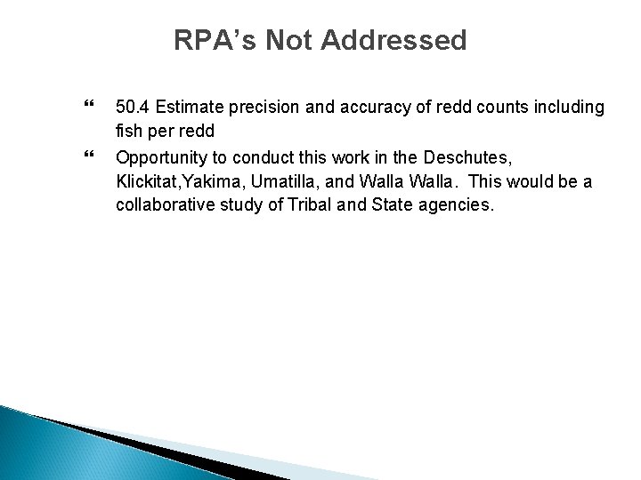 RPA’s Not Addressed 50. 4 Estimate precision and accuracy of redd counts including fish