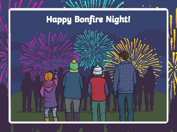 Happy Bonfire Night! 