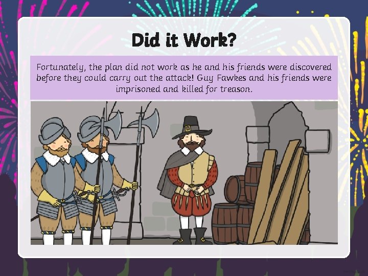 Did it Work? Fortunately, the plan did not work as he and his friends