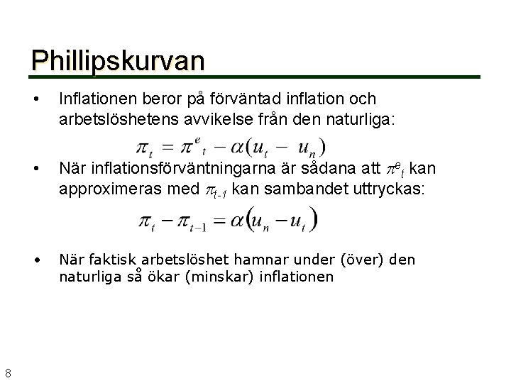 Phillipskurvan 8 • Inflationen beror på förväntad inflation och arbetslöshetens avvikelse från den naturliga: