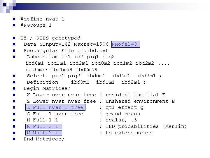 n n n n n #define nvar 1 #NGroups 1 DZ / SIBS genotyped