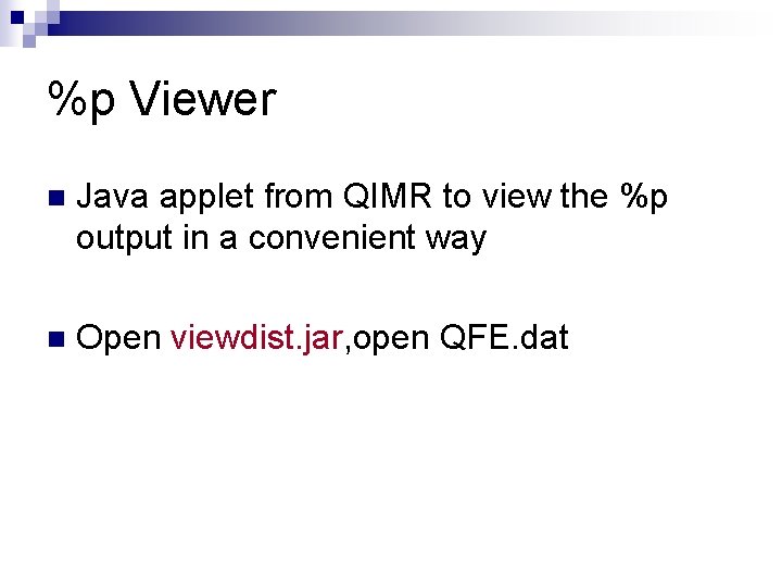 %p Viewer n Java applet from QIMR to view the %p output in a