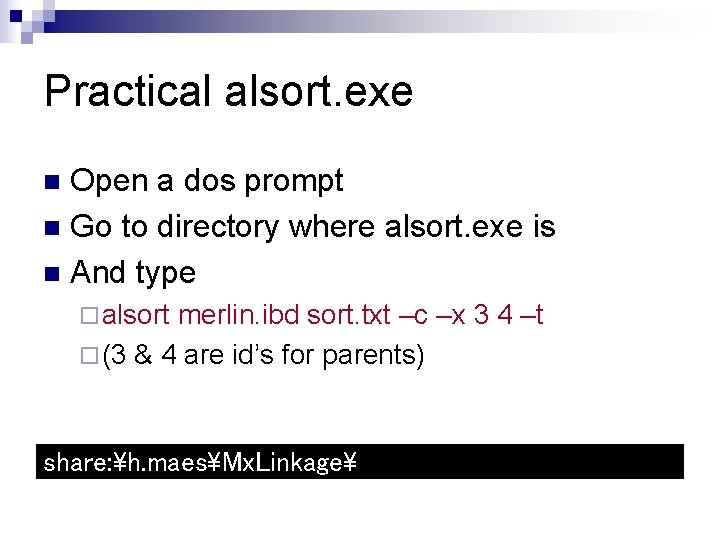 Practical alsort. exe Open a dos prompt n Go to directory where alsort. exe