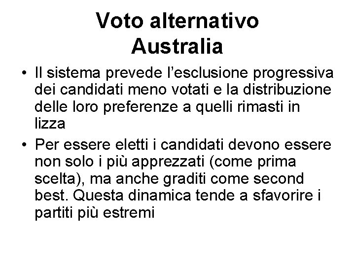 Voto alternativo Australia • Il sistema prevede l’esclusione progressiva dei candidati meno votati e