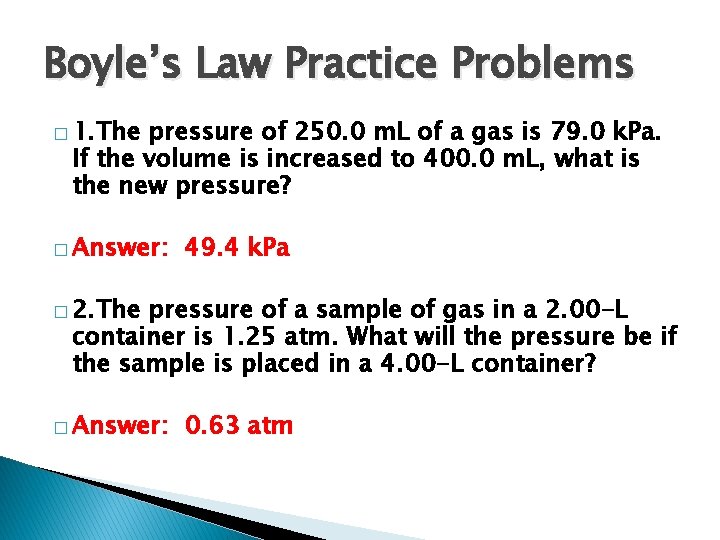 Boyle’s Law Practice Problems � 1. The pressure of 250. 0 m. L of