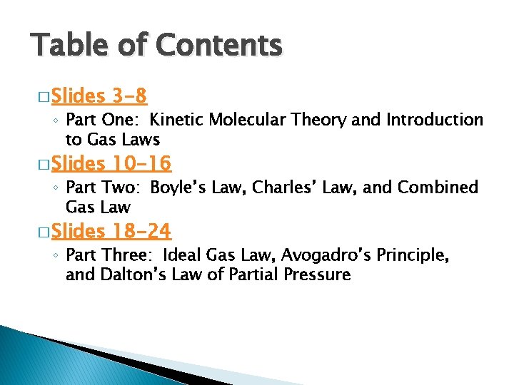 Table of Contents � Slides 3 -8 � Slides 10 -16 � Slides 18