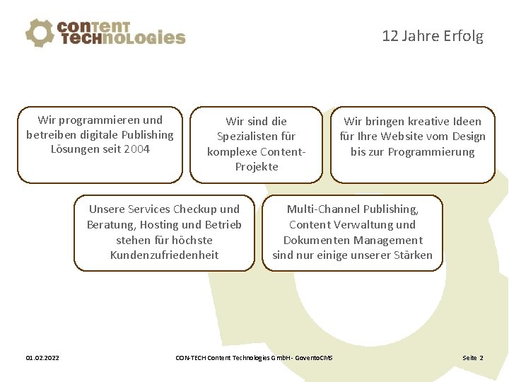 12 Jahre Erfolg Wir programmieren und betreiben digitale Publishing Lösungen seit 2004 Wir sind