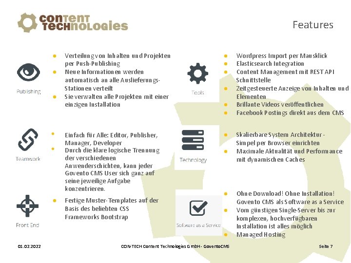 Features Verteilung von Inhalten und Projekten per Push-Publishing Neue Informationen werden automatisch an alle