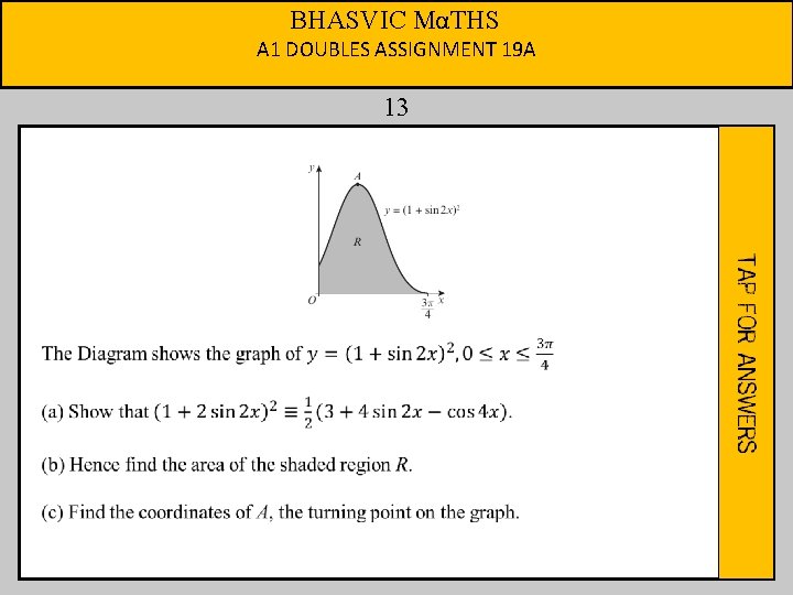 BHASVIC MαTHS A 1 DOUBLES ASSIGNMENT 19 A 13 