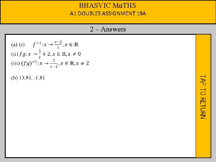 BHASVIC MαTHS A 1 DOUBLES ASSIGNMENT 19 A 2 – Answers 