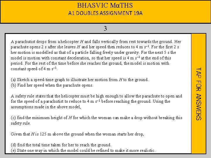 BHASVIC MαTHS A 1 DOUBLES ASSIGNMENT 19 A 3 A parachutist drops from a