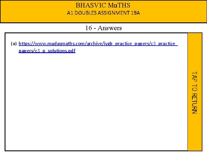 BHASVIC MαTHS A 1 DOUBLES ASSIGNMENT 19 A 16 - Answers (a) https: //www.