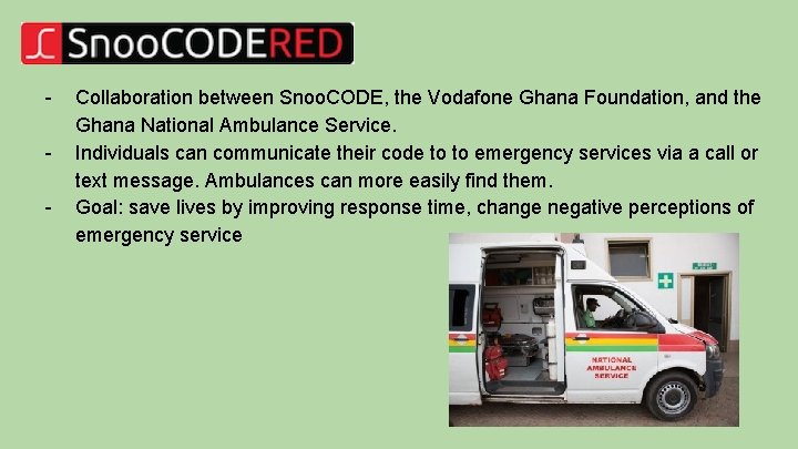 - Collaboration between Snoo. CODE, the Vodafone Ghana Foundation, and the Ghana National Ambulance