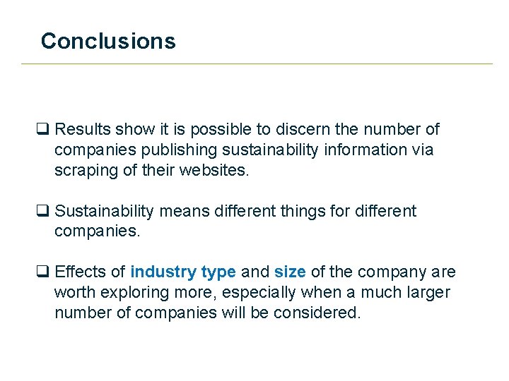 Conclusions q Results show it is possible to discern the number of companies publishing