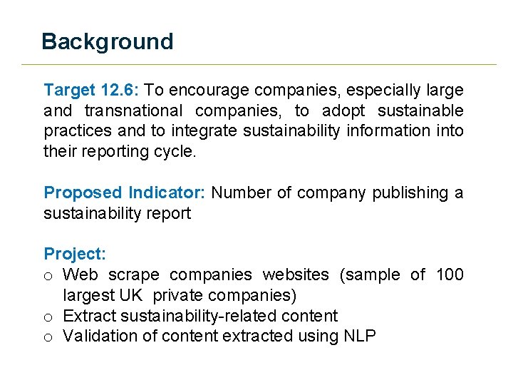 Background Target 12. 6: To encourage companies, especially large and transnational companies, to adopt