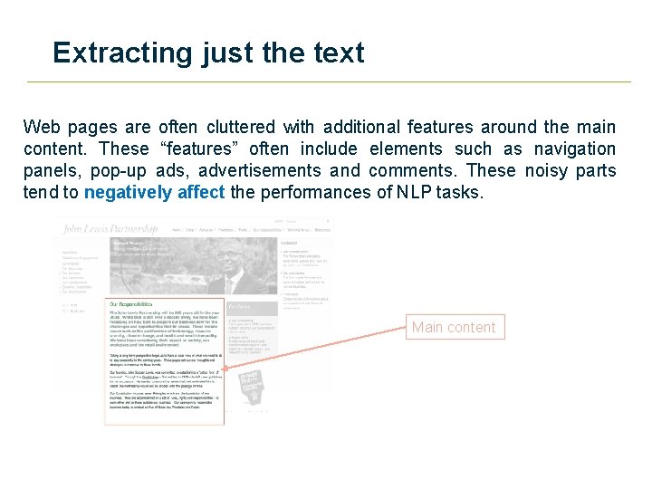 Extracting just the text Web pages are often cluttered with additional features around the