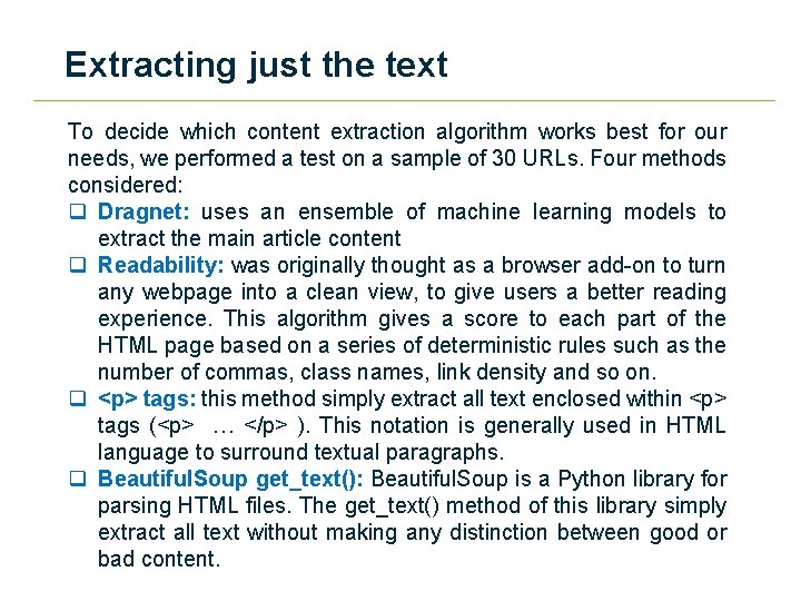 Extracting just the text To decide which content extraction algorithm works best for our