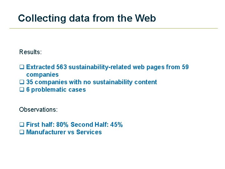 Collecting data from the Web Results: q Extracted 563 sustainability-related web pages from 59