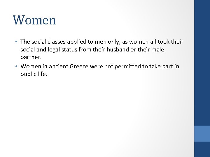 Women • The social classes applied to men only, as women all took their