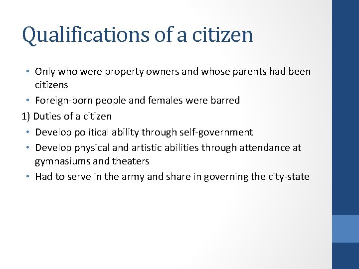 Qualifications of a citizen • Only who were property owners and whose parents had