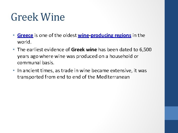 Greek Wine • Greece is one of the oldest wine-producing regions in the world.